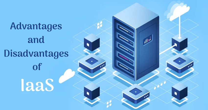Disadvantages and Advantages of IaaS