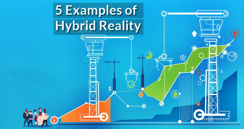 5 Examples of Hybrid Reality