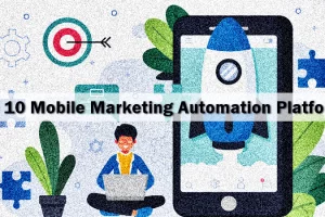 Top Mobile Marketing Automation Platforms