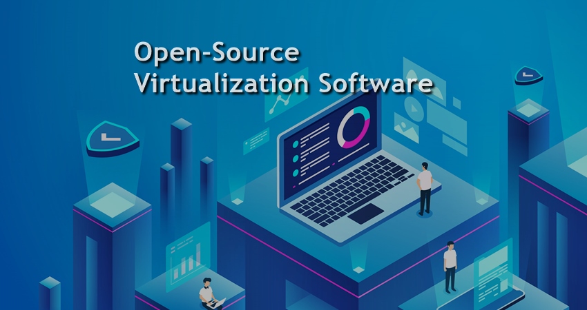 Top 5 Open Source Virtualization Software