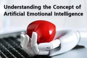 Understanding the Concept of Artificial Emotional Intelligence