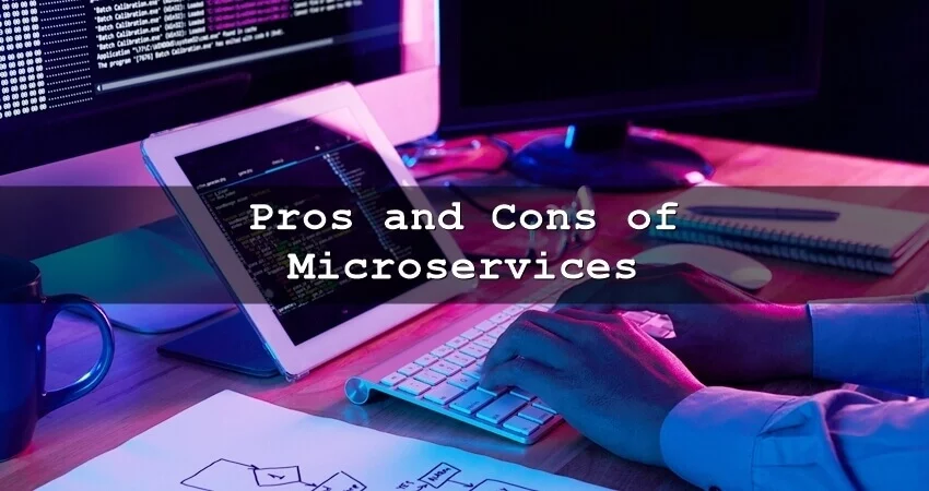 Cons and Pros of Microservices