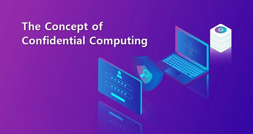 Concept of Confidential Computing