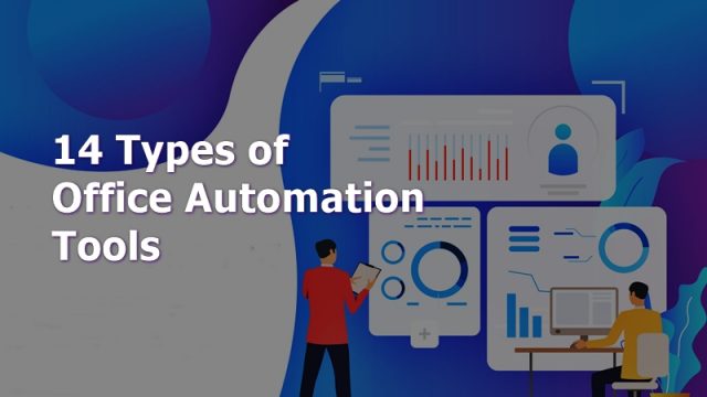 14 Types of Office Automation Tools