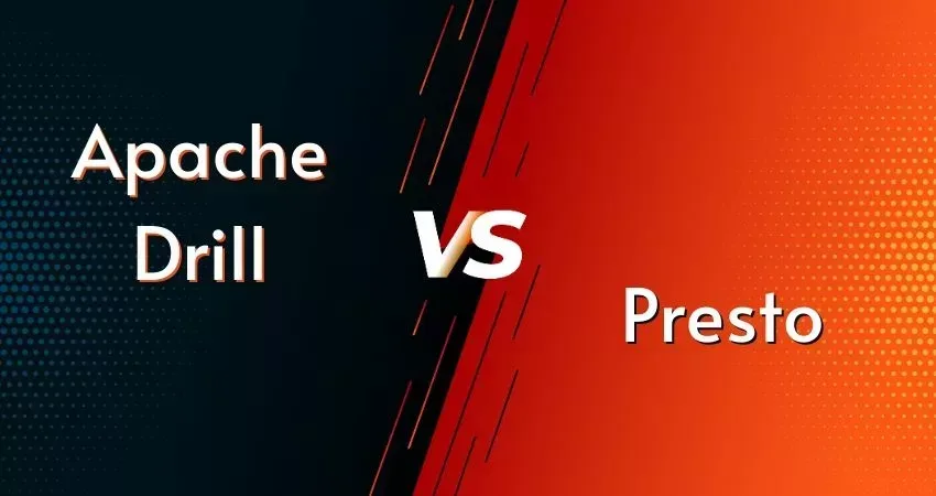 Get the Major Differences between Apache Drill Vs Presto