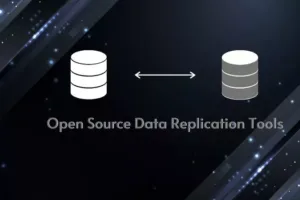 Why an Enterprise Need Open Source Data Replication Tools