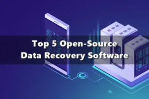 Top 5 Open-Source Data Recovery Software