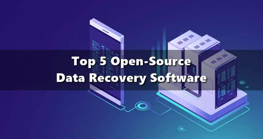 Top 5 Open-Source Data Recovery Software