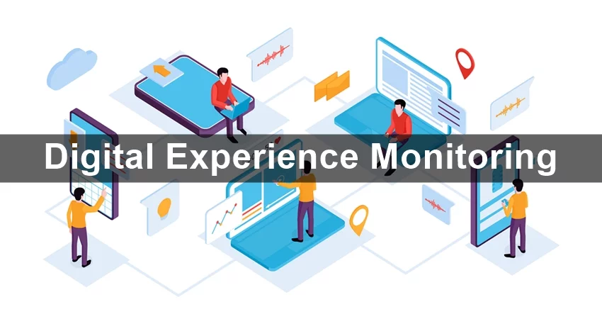 Complete Understanding of Digital Experience Monitoring