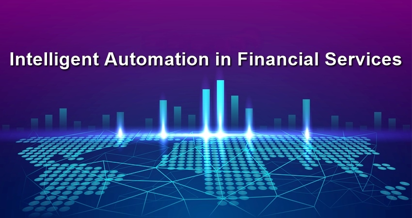 Complete Scope of Intelligent Automation in Financial Services HiTechNectar