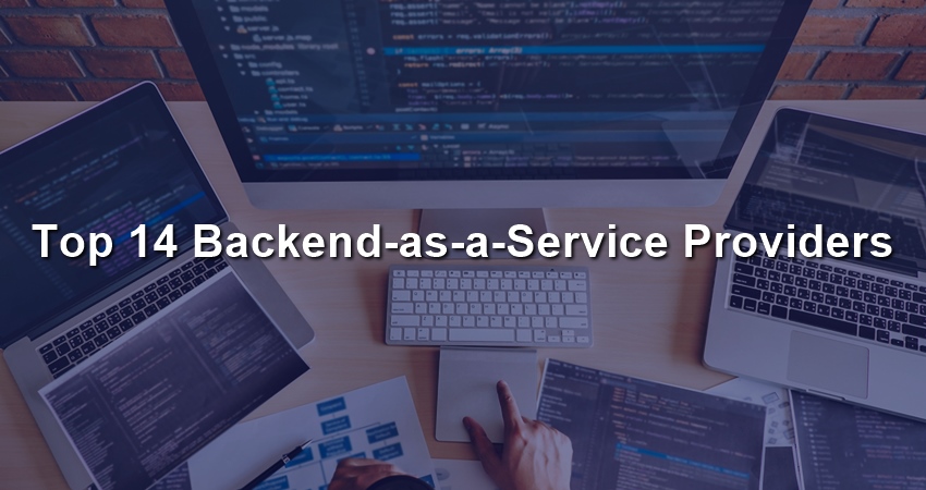 Top 14 Backend-as-a-Service Providers