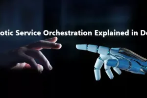 Robotic Service Orchestration Explained in Detail