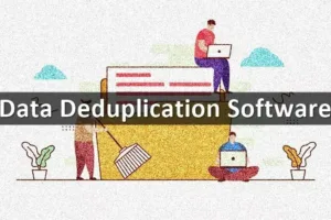 Top 12 Data Deduplication Software