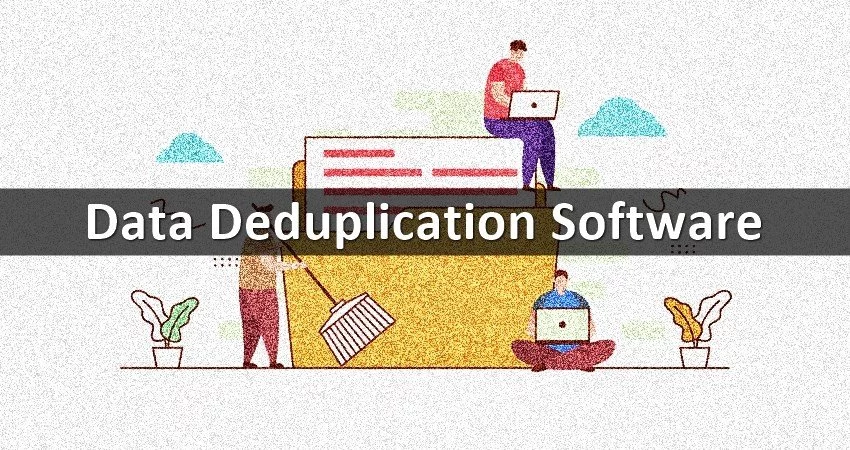 Top 12 Data Deduplication Software