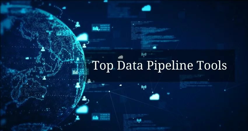 Top Data Pipeline Tools