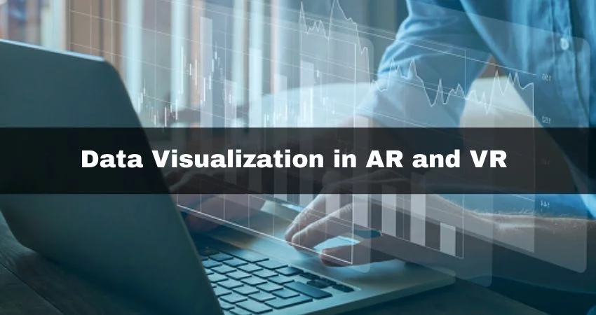 Data Visualization in AR and VR