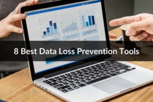 8 Best Data Loss Prevention Tools