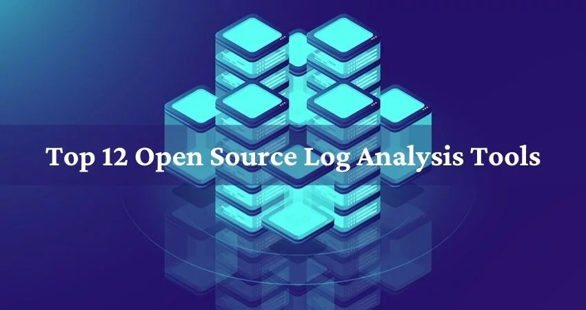 Top 12 Open Source Log Analysis Tools