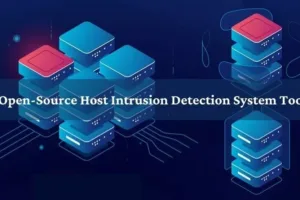Top Open-Source Host Intrusion Detection System Tools