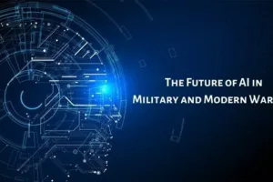 The Future of Artificial Intelligence for Military and Modern Warfare
