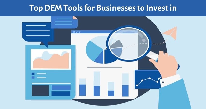 Here are the Top DEM Tools for Businesses to Invest in