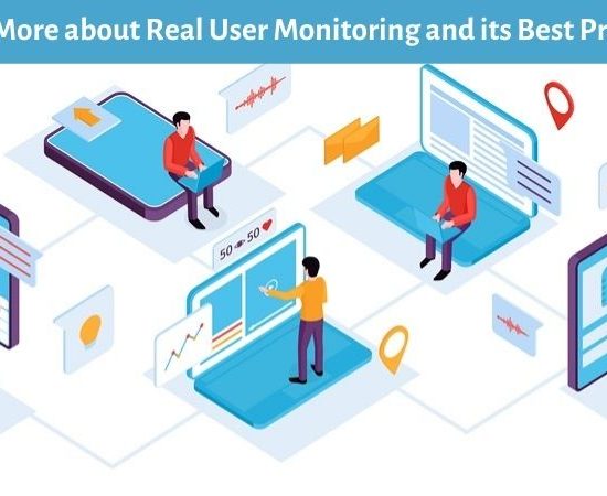 Know More about Real User Monitoring and its Best Practices